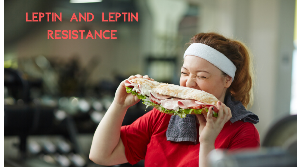 Leptin and Leptin Resistance